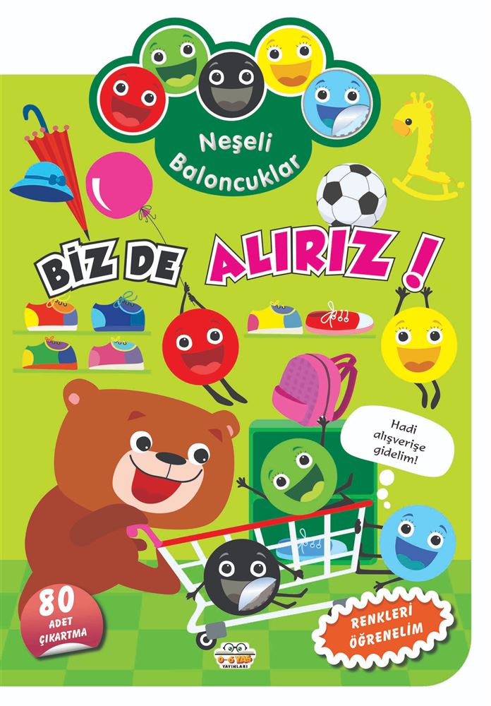 06 YAŞ YAYINLARI / NEŞELİ BALONCUKLAR - BİZ DE ALIRIZ