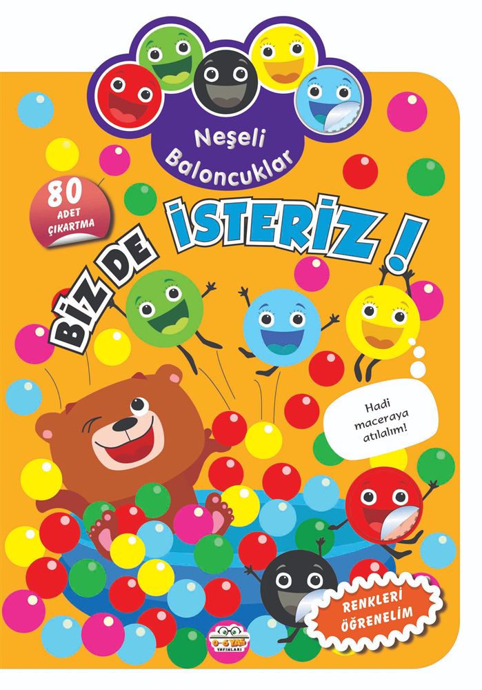 06 YAŞ YAYINLARI / NEŞELİ BALONCUKLAR - BİZ DE İSTERİZ