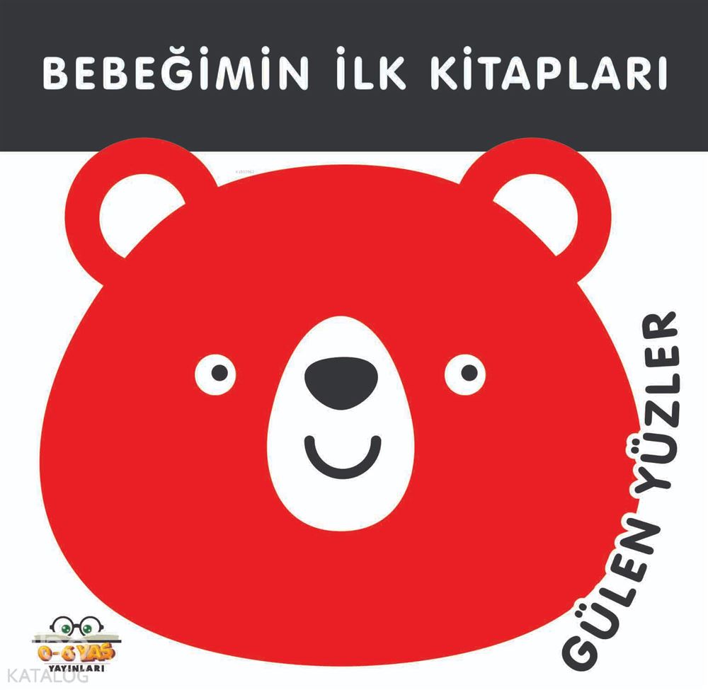06 YAŞ YAYINLARI / BEBEĞİMİN İLK KİTAPLARI - GÜLEN YÜZLER