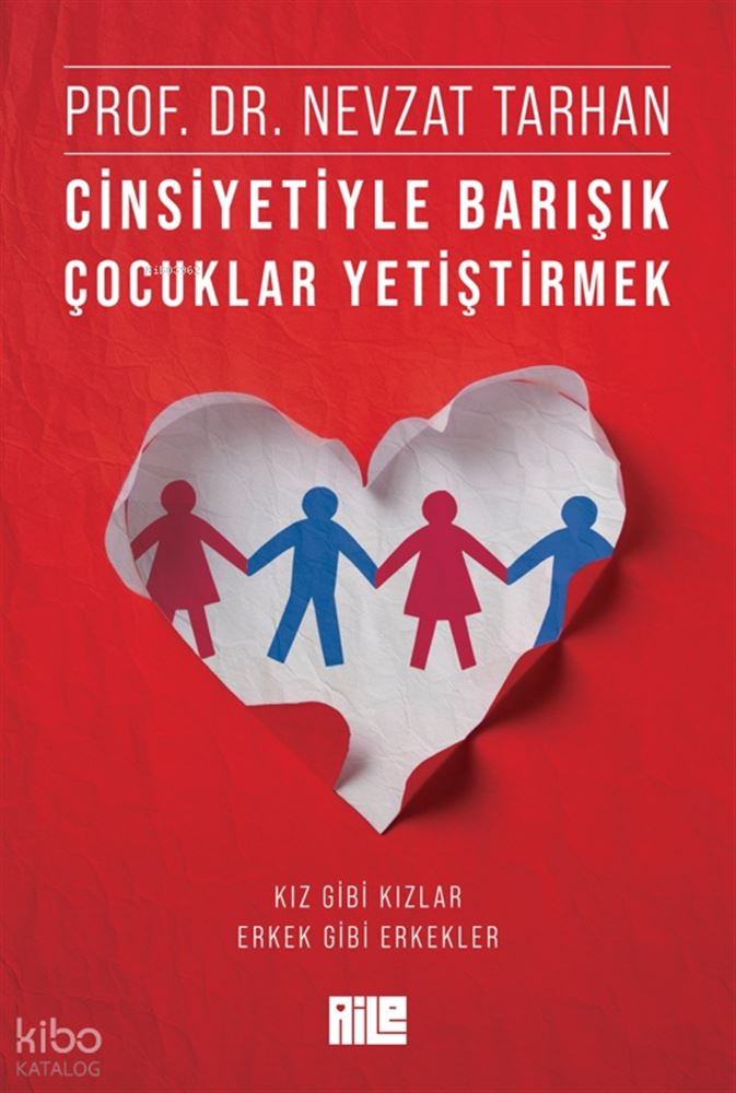 AİLE YAY / CİNSİYETLE BARIŞIK ÇOCUKLAR YETİŞTİRMEK