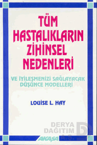 AKAŞA / TÜM HASTALIKLARIN ZİHİNSEL NEDENLERİ(93831)