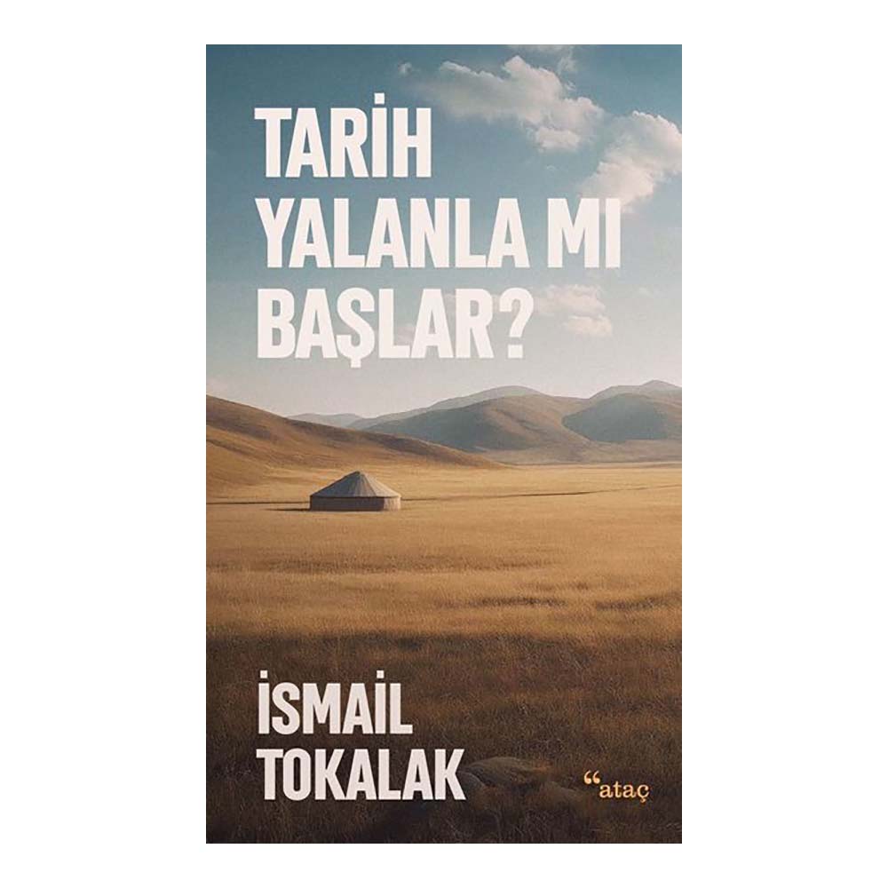 ATAÇ / TARİH YALANLA MI BAŞLAR