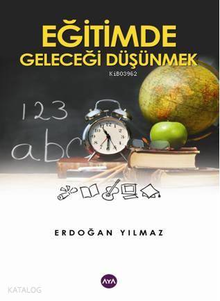 AYA / EĞİTİMDE GELECEĞİ DÜŞÜNMEK