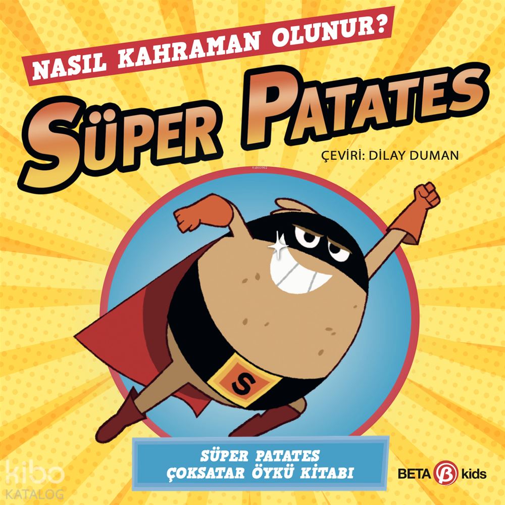 BETA KİDS / SÜPER PATATES - NASIL KAHRAMAN OLUNUR
