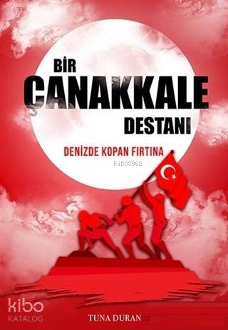 BEYAZ BALİNA / BİR ÇANAKKALE DESTANI (DENİZDE KOPAN FIR..)