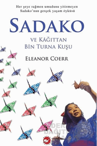 BEYAZ BALİNA / SADAKO VE KAĞITTAN BİN TURNA KUŞU