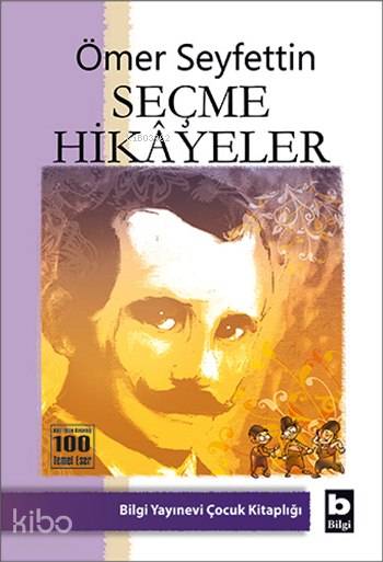 BİLGİ / SEÇME HİKAYELER / ÖMER SEYFETTİN