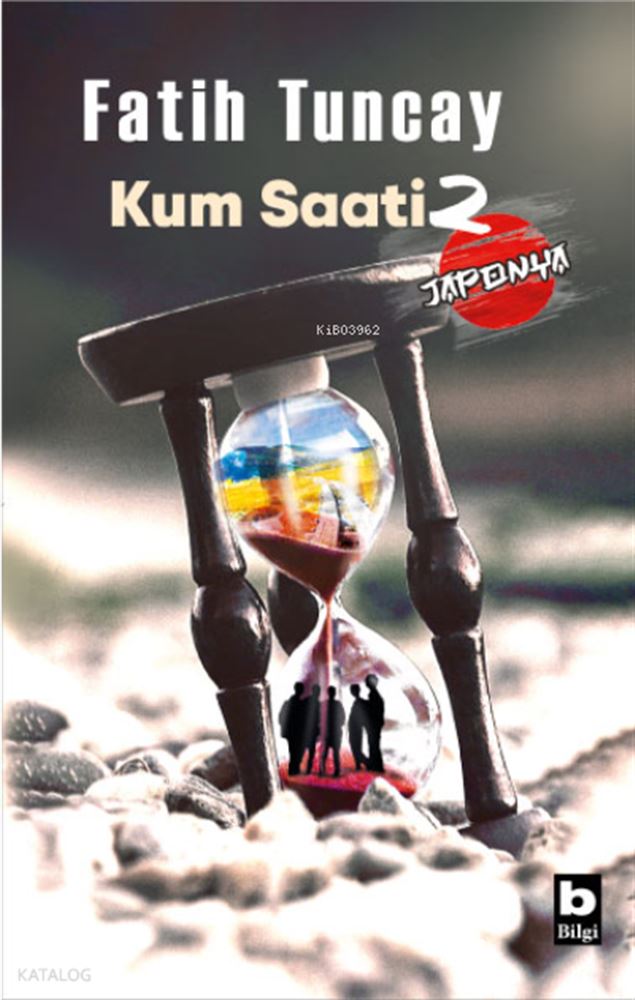 BİLGİ / KUM SAATİ - 2 ( JAPONYA )