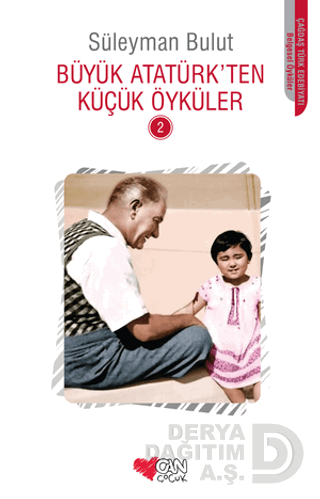 CAN / BÜYÜK ATATÜRK'TEN KÜÇÜK ÖYKÜLER 2
