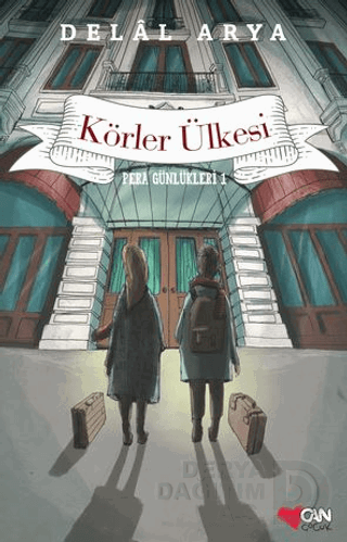 CAN / PERA GÜNLÜKLERİ 1 KÖRLER ÜLKESİ