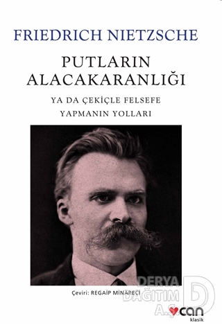 CAN / PUTLARIN ALACAKARANLIĞI / F. NIETZSCHE