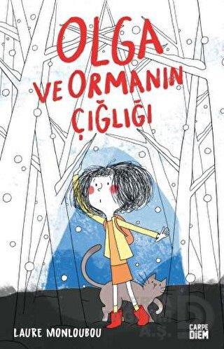 CARPEDIEM / OLGA VE ORMANIN ÇIĞLIĞI