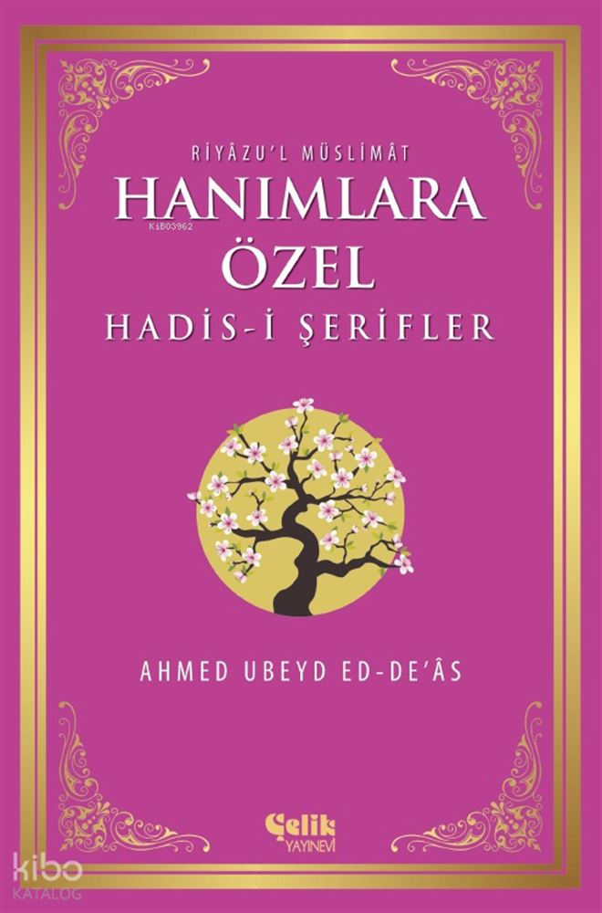ÇELİK / HANIMLARA ÖZEL HADİS ŞERİFLER