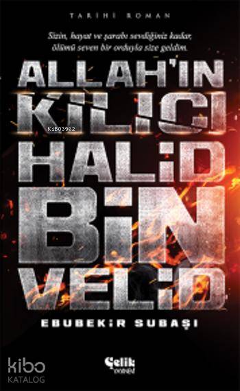 ÇELİK / ALLAH'IN KILICI HALİD BİN VELİD