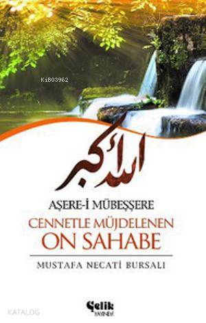 ÇELİK / AŞERİ MÜBAŞŞERE CENNETLE MÜJDELENEN 10 SAH
