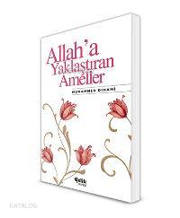 ÇELİK / ALLAH'A YAKLAŞTIRAN AMELLER