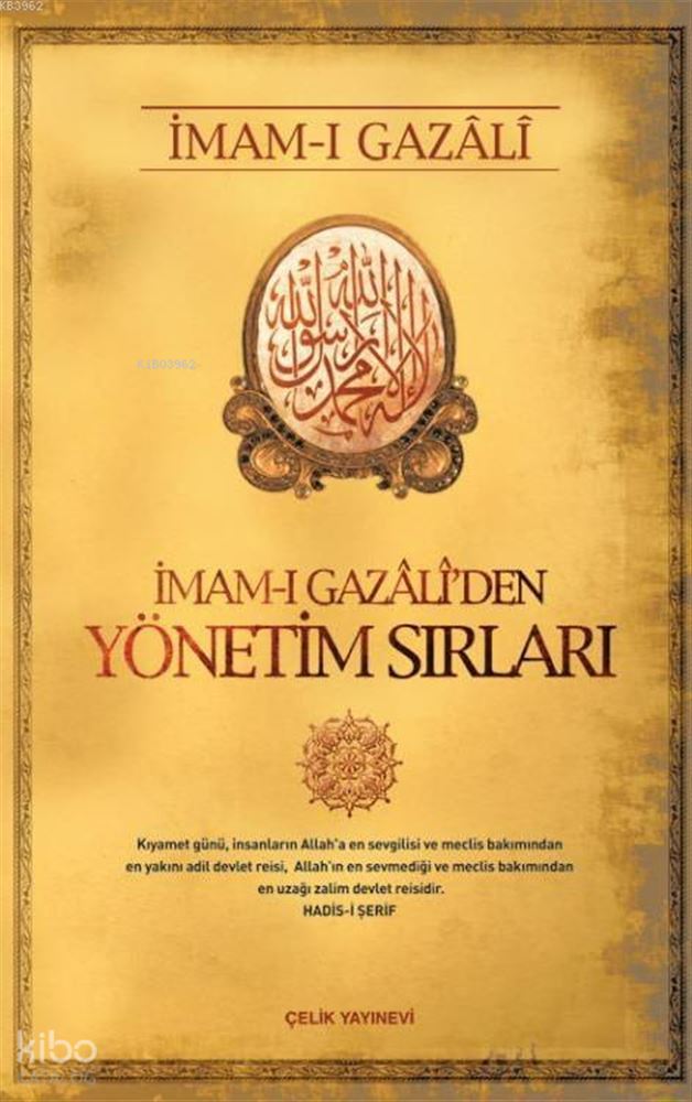ÇELİK / İMAM-I GAZALİ'DEN YÖNETİM SIRLARI
