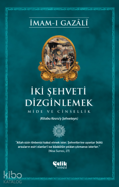 ÇELİK / İKİ ŞEHVETİ DİZGİNLEMEK