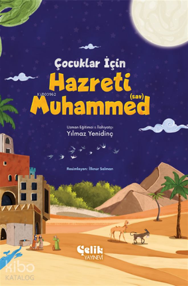 ÇELİK / ÇOCUKLAR İÇİN HAZRETİ MUHAMMED (FLEKSİ KA