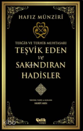 ÇELİK / TEŞVİK EDEN VE SAKINDIRAN HADİSLER