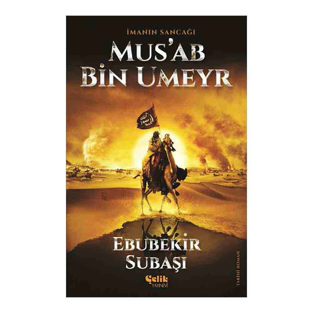 ÇELİK / İMANIN SANCAĞI MUSA'B BİN UMEYR