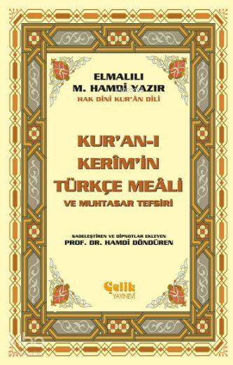 ÇELİK / KUR'AN-I KERİM'İN TÜRKÇE MEALİ VE MUHTASAR