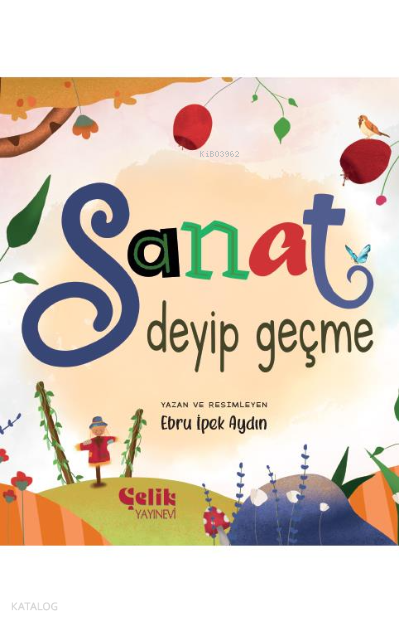 ÇELİK / SANAT DEYİP GEÇME