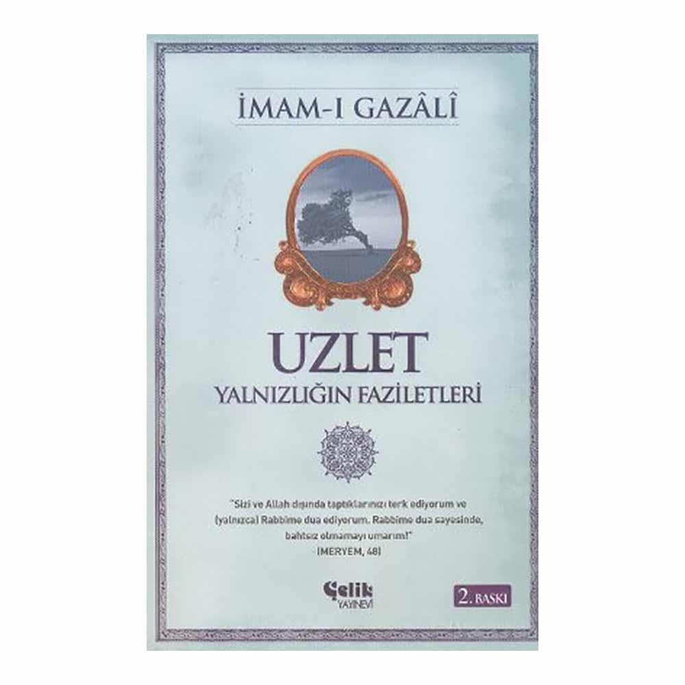 ÇELİK / UZLET YALNIZILIĞIN FAZİLETLERİ