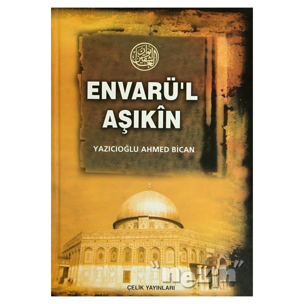 ÇELİK / ENVARÜ'L AŞIKIN - CİLTLİ - AŞIKLARIN NURLARI