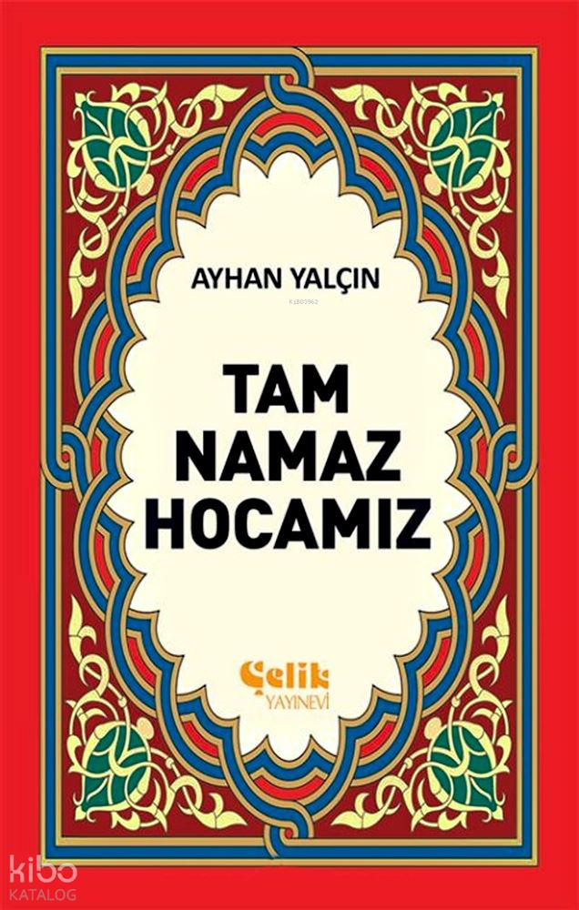 ÇELİK / TAM NAMAZ HOCASI