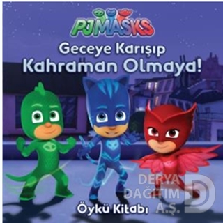 DOĞAN / PJMASKS - GECEYE KARIŞIP KAHRAMAN OLMAYA!