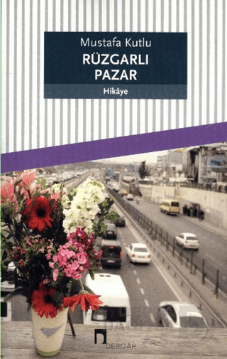 DERGAH / RÜZGARLI PAZAR / MUSTAFA KUTLU