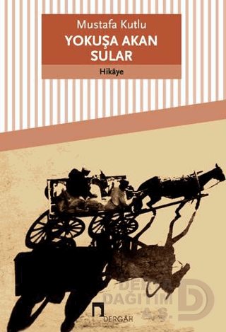DERGAH / YOKUŞA AKAN SULAR