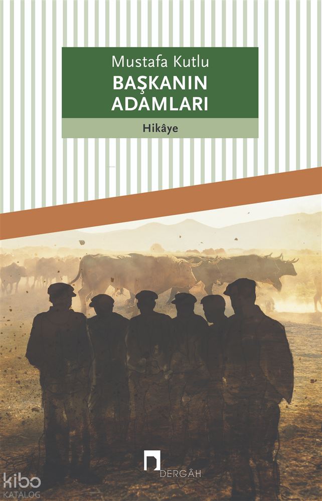 DERGAH / BAŞKANIN ADAMLARI