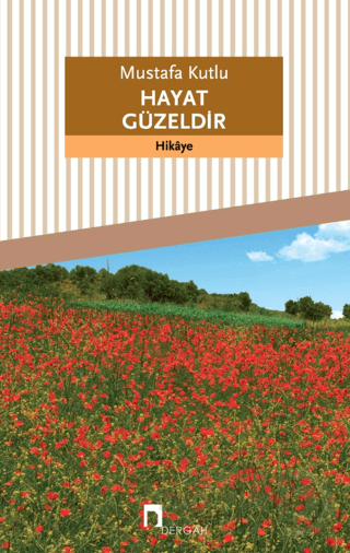 DERGAH / HAYAT GÜZELDİR