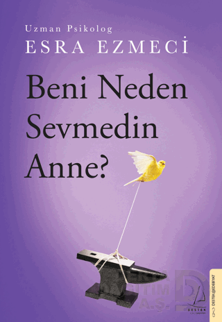 DESTEK / BENİ NEDEN SEVMEDİN ANNE