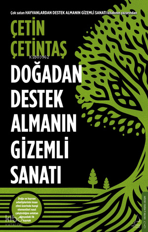 DESTEK / DOĞADAN DESTEK ALMANIN GİZEMLİ SANATI