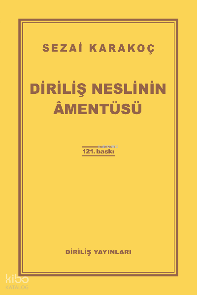 DİRİLİŞ / DİRİLİŞ NESLİNİN AMENTÜSÜ