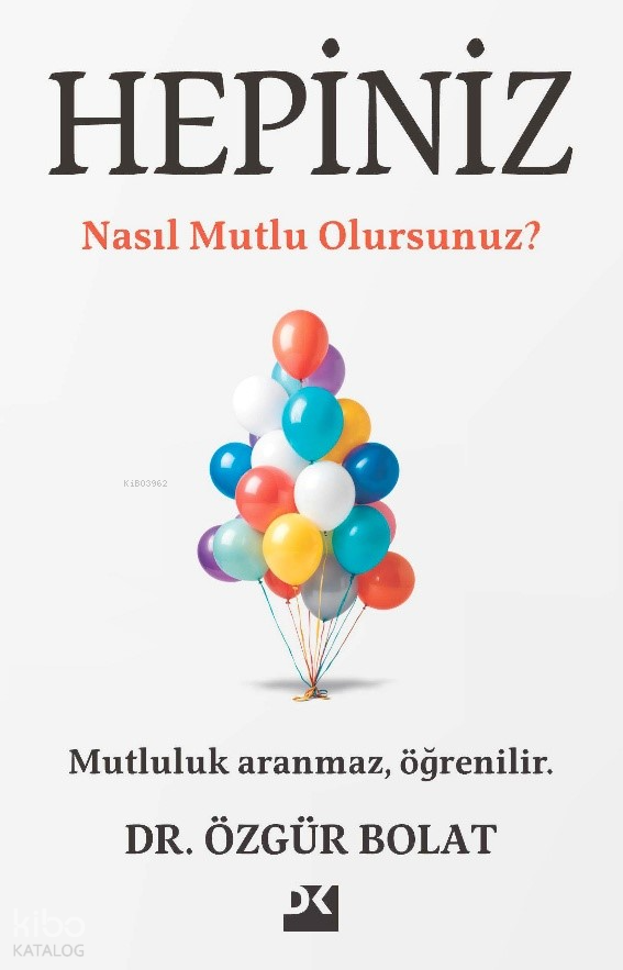 DOĞAN / HEPİNİZ NASIL MUTLU OLURSUNUZ
