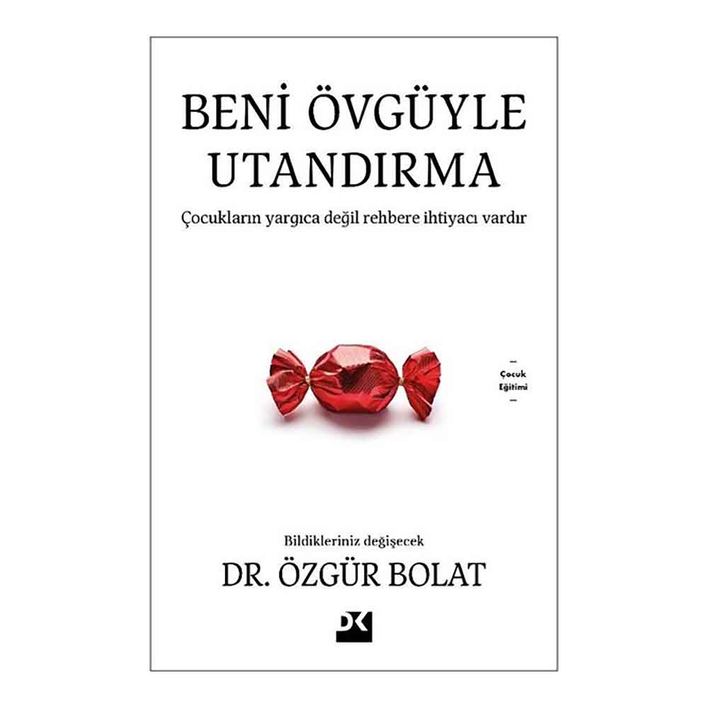 DOĞAN / BENİ ÖVGÜYLE UTANDIRMA
