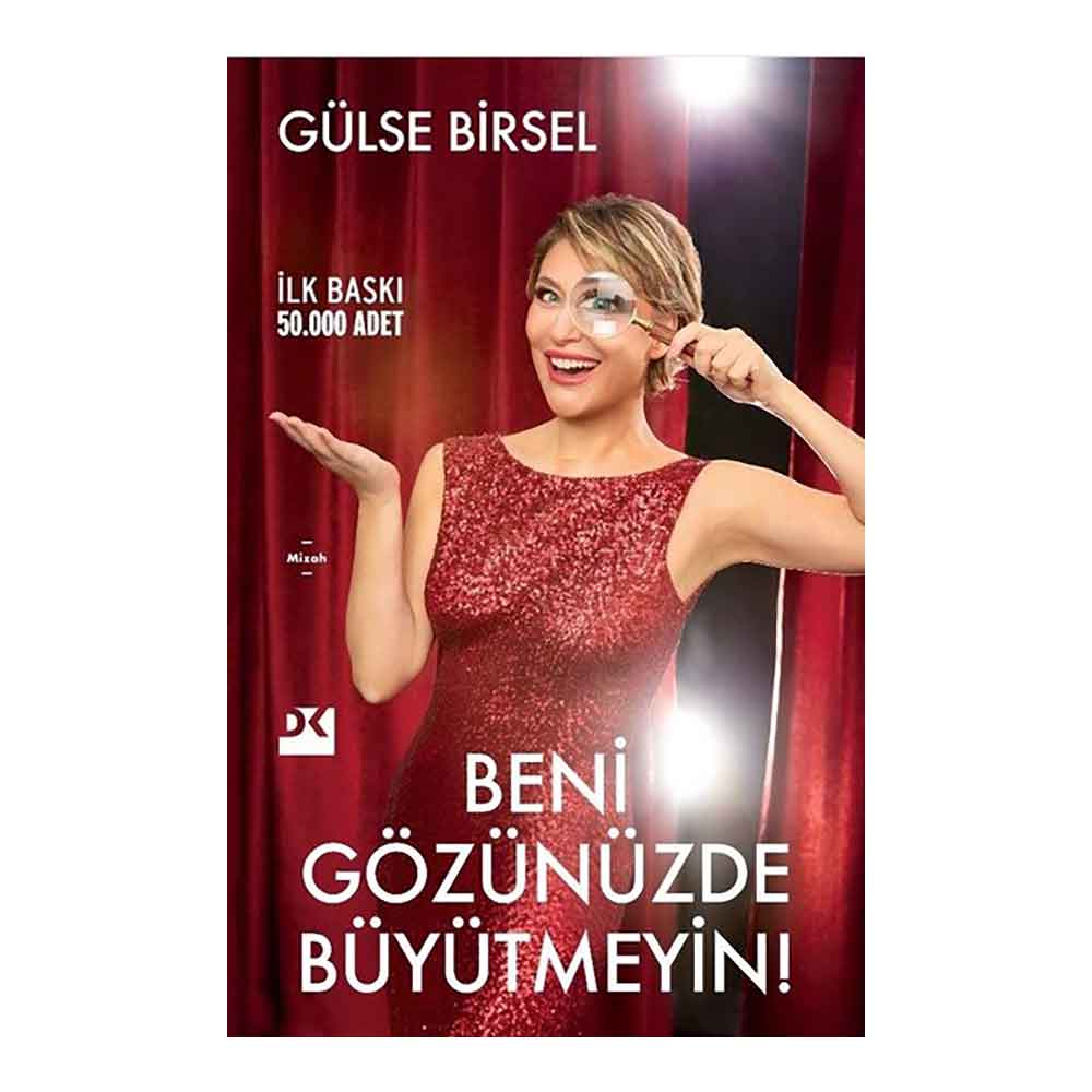 DOĞAN / BENİ GÖZÜNÜZDE BÜYÜTMEYİN