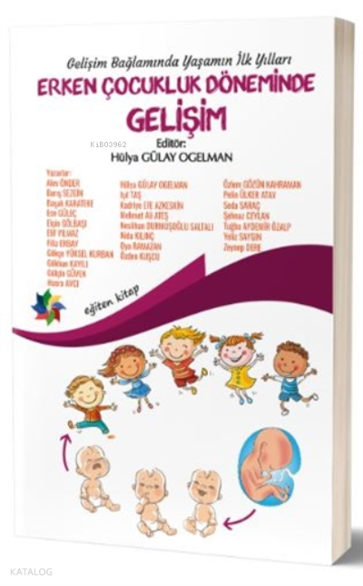 EĞİTEN KİTAP / ERKEN ÇOCUKLUK DÖNEMİNDE GELİŞİM(GELİŞİM BAĞLAMINDA YAŞAMIN İLK YILLARI )