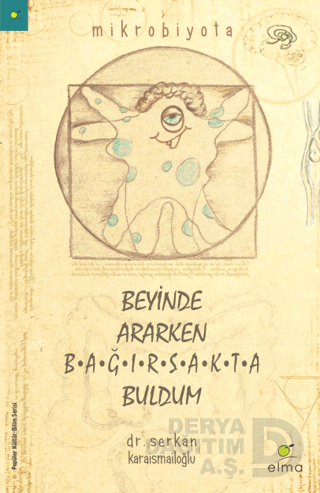 ELMA / BEYİNDE ARARKEN BAĞIRSAKTA BULDUM