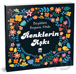 EMA KİTAP / BÜYÜKLERE BOYAMA KİTABI - 70017 RENKLERİN AŞKI