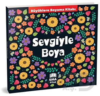EMA KİTAP / BÜYÜKLERE BOYAMA KİTABI - (70048) SEVGİ İLE BOYA