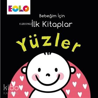 EOLO / BEBEĞİM İÇİN İLK KİTAPLAR - YÜZLER