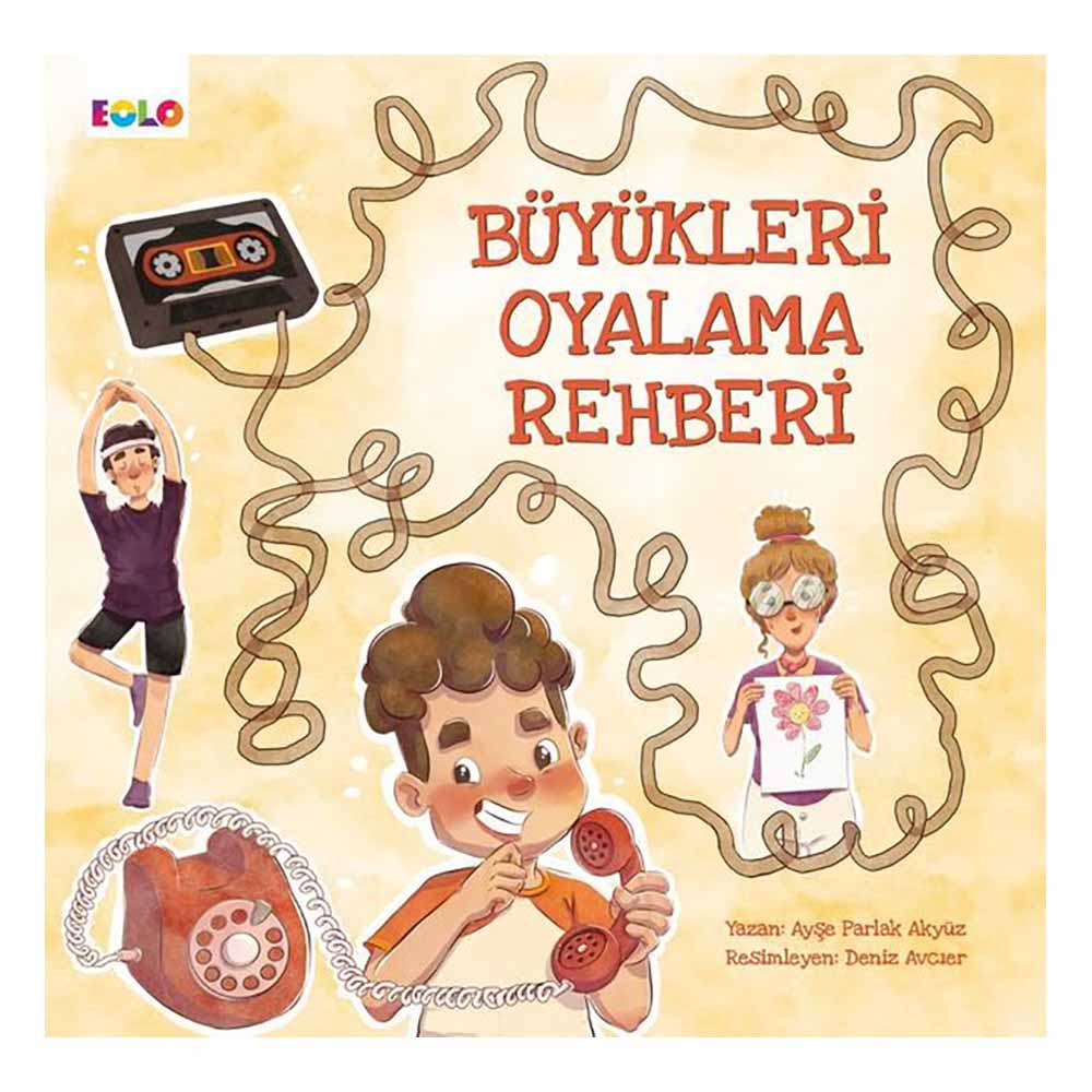EOLO / BÜYÜKLERİ OYALAMA REHBERİ
