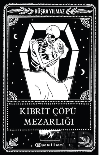EPSİLON / KİBRİT ÇÖPÜ MEZARLIĞI / BÜŞRA YILMAZ