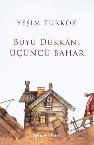 EPSİLON / BÜYÜ DÜKKANI ÜÇÜNCÜ BAHAR