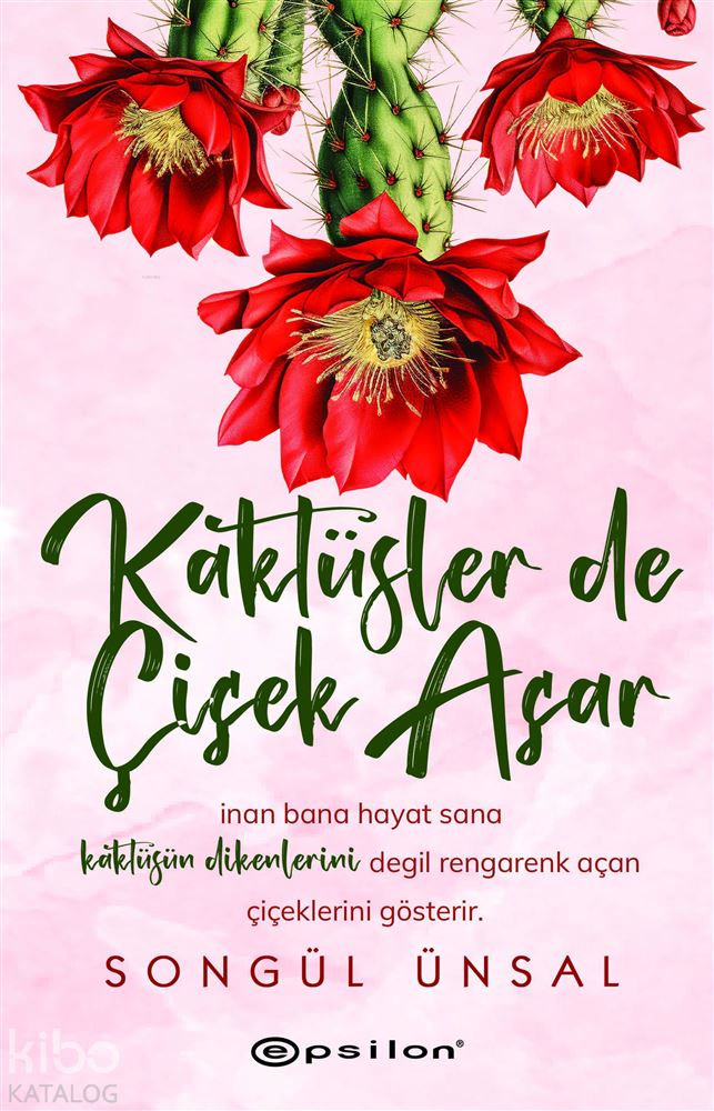 EPSİLON / KAKTÜSLER DE ÇİÇEK AÇAR